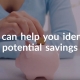 We can help you identify potential savings