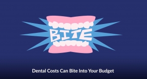 Dental costs can take a bite out of your budget